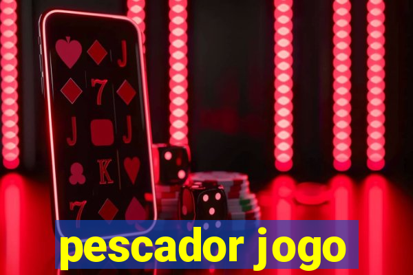 pescador jogo