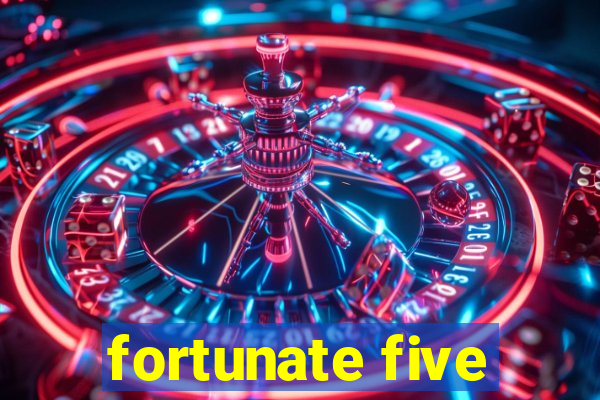 fortunate five