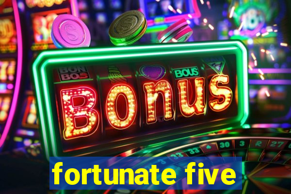 fortunate five