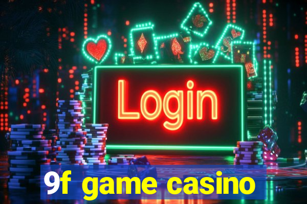 9f game casino