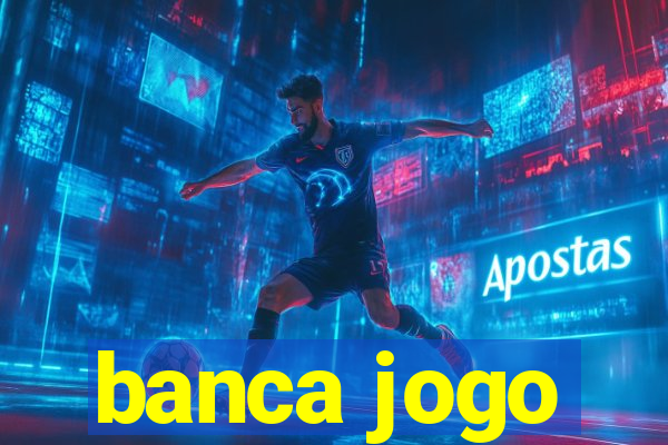 banca jogo