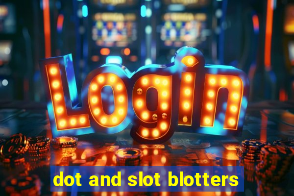 dot and slot blotters