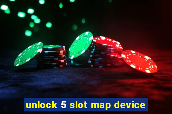 unlock 5 slot map device