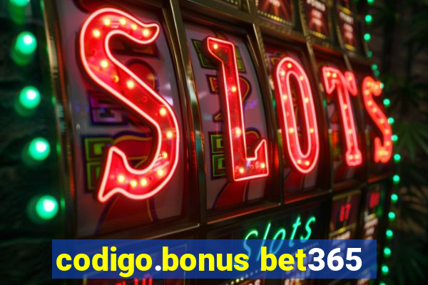 codigo.bonus bet365