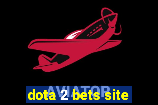 dota 2 bets site