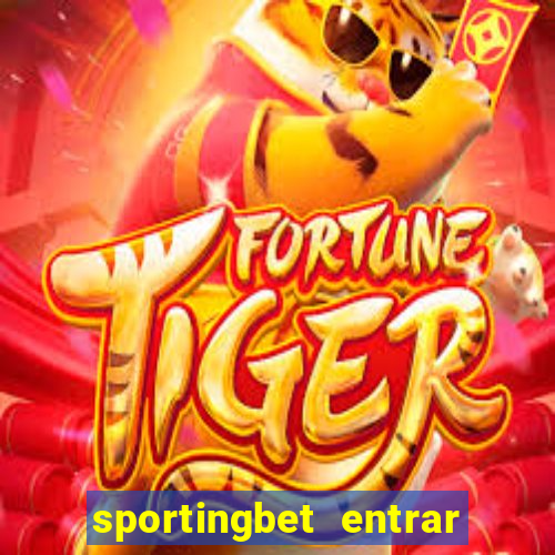 sportingbet entrar na minha conta