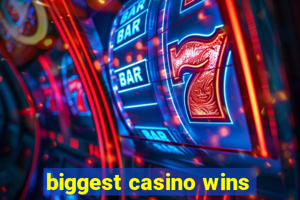 biggest casino wins