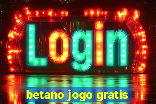 betano jogo gratis