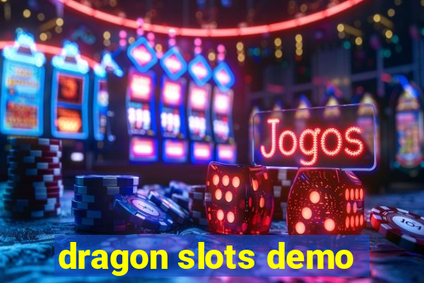 dragon slots demo