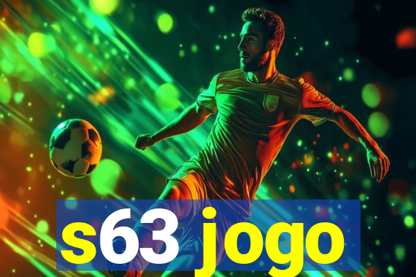 s63 jogo