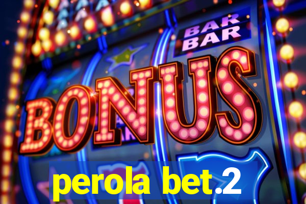 perola bet.2