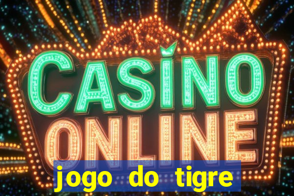 jogo do tigre gratis teste