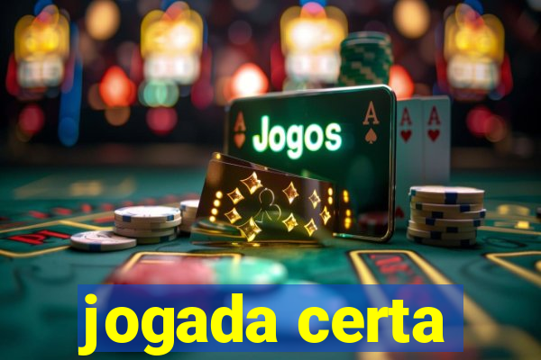 jogada certa