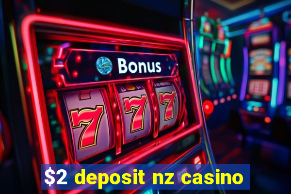 $2 deposit nz casino