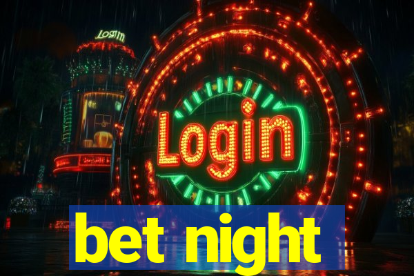 bet night