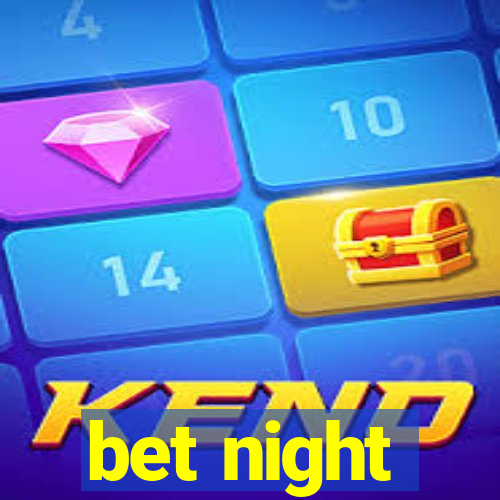 bet night