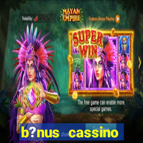 b?nus cassino estrela bet