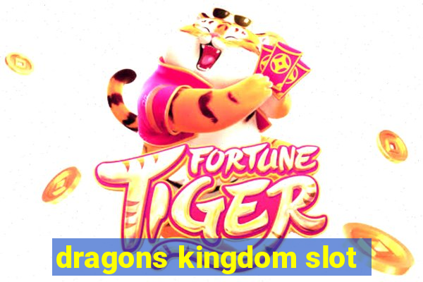 dragons kingdom slot