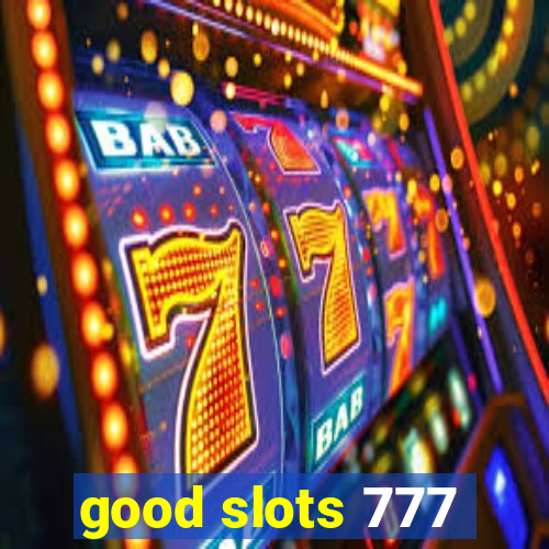 good slots 777