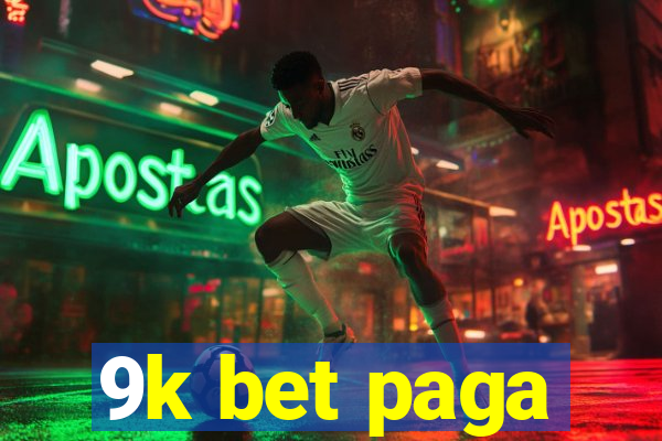 9k bet paga