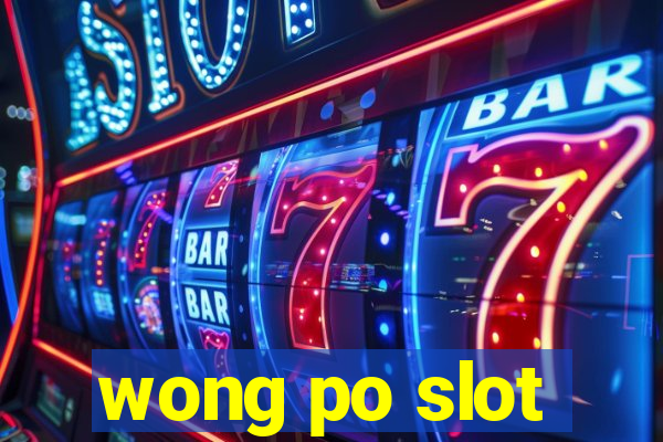 wong po slot