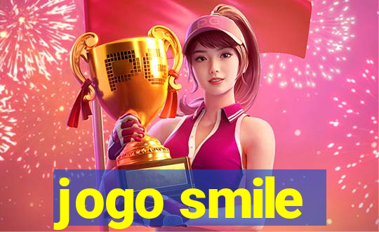 jogo smile