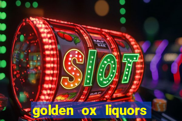 golden ox liquors & wine