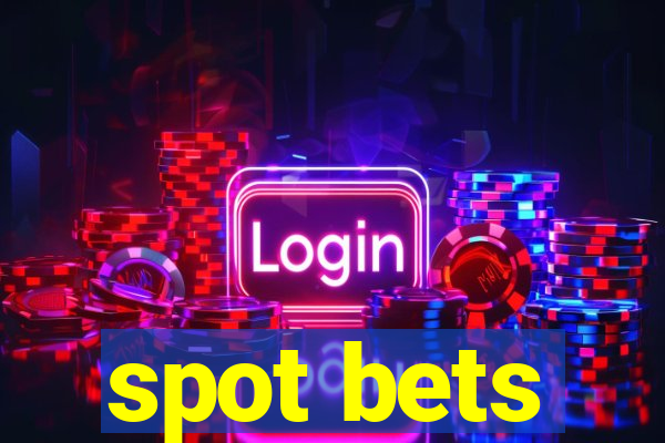 spot bets