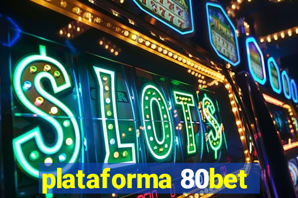 plataforma 80bet