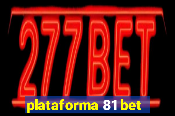 plataforma 81 bet