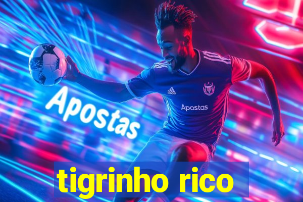 tigrinho rico