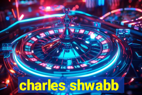 charles shwabb