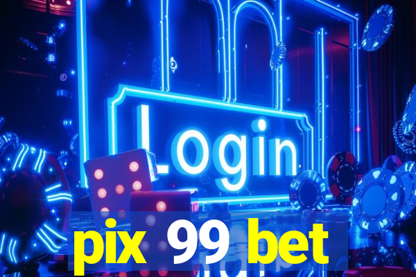 pix 99 bet