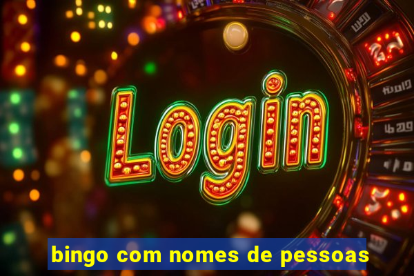 bingo com nomes de pessoas