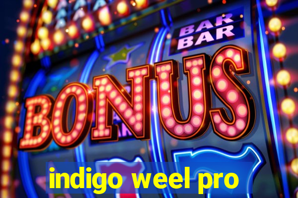 indigo weel pro