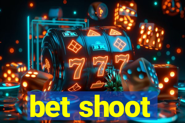 bet shoot