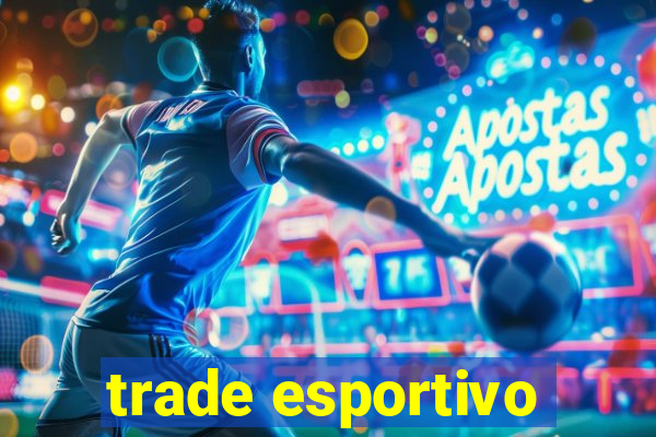 trade esportivo