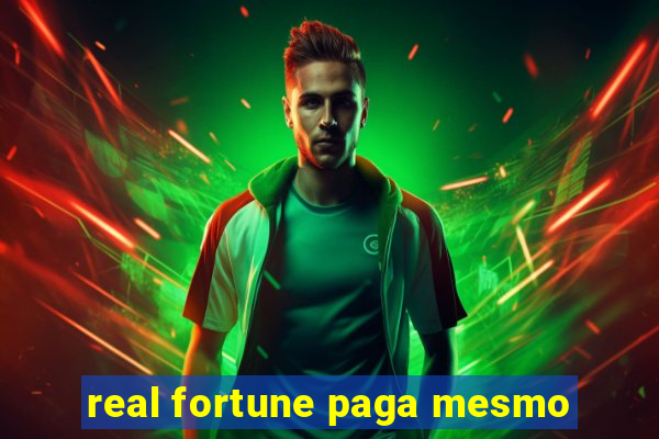 real fortune paga mesmo