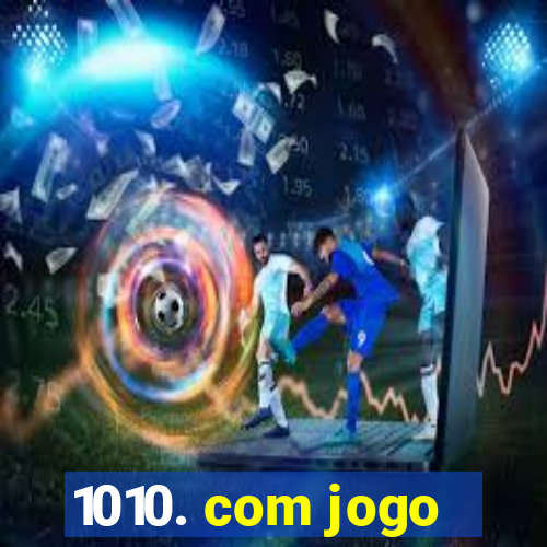 1010. com jogo