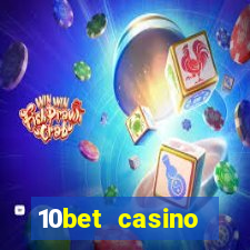 10bet casino welcome bonus