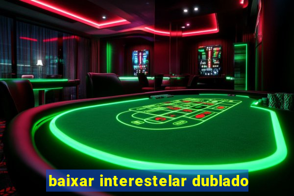 baixar interestelar dublado