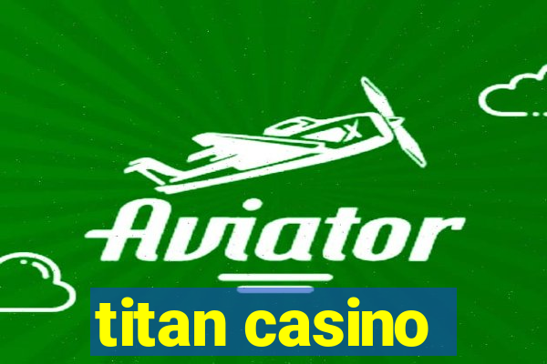 titan casino