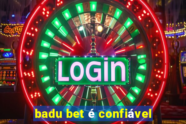 badu bet é confiável