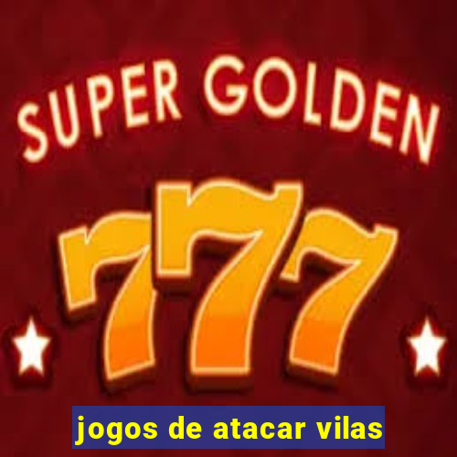 jogos de atacar vilas