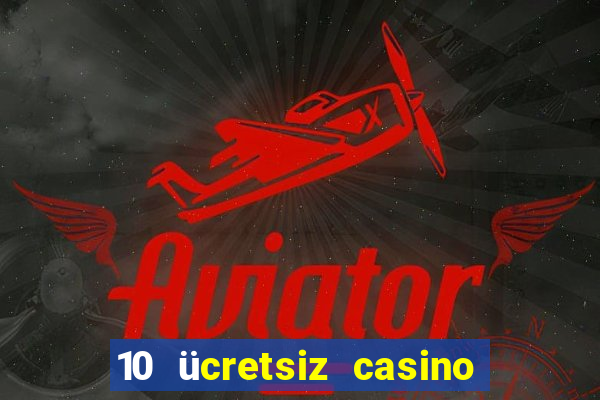 10 ücretsiz casino bonusu depozito yok