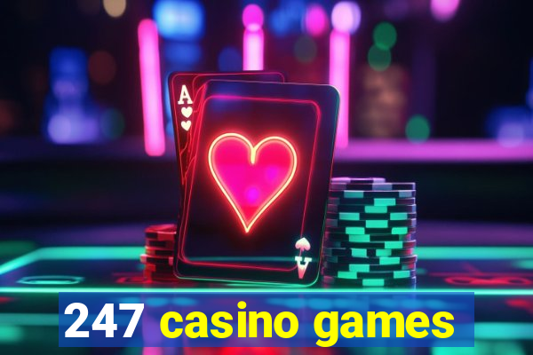 247 casino games