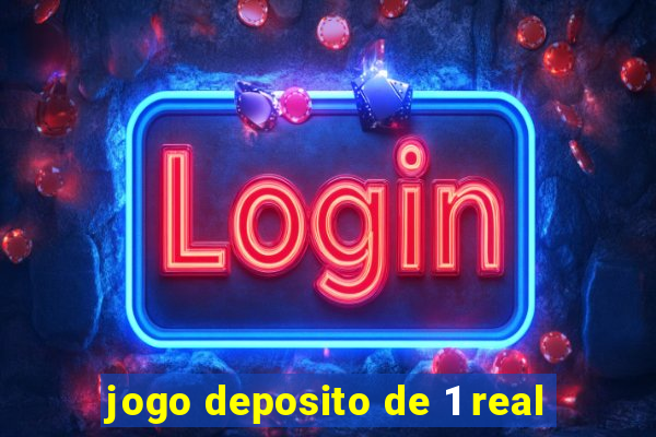 jogo deposito de 1 real