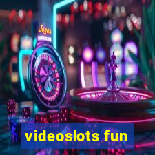 videoslots fun