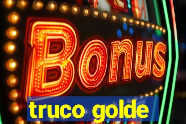 truco golde