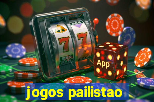 jogos pailistao